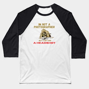 i'm not a photographer but i can take a headshot Baseball T-Shirt